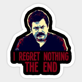 I REGRET NOTHING THE END // Ron Swanson Sticker